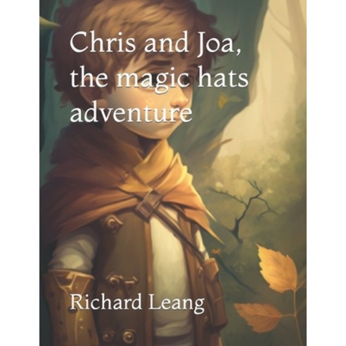 (영문도서) Chris and Joa the magic hats adventure Paperback, Independently Published, English, 9798374194470