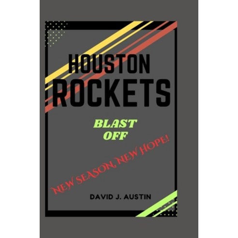 (영문도서) Houston Rockets Blast Off: New Season New Hope! Paperback, Independently Published, English, 9798329622911