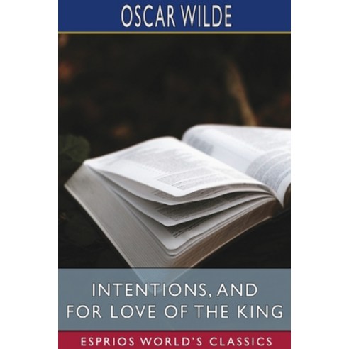 Intentions and For Love of the King (Esprios Classics) Paperback, Blurb, English, 9781034565505