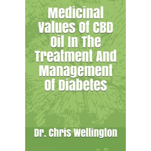 Medicinal Values Of CBD Oil In The Treatment And Management Of Diabetes Paperback, Independently Published