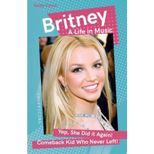 (영문도서) Britney: A Life in Music Paperback, Flame Tree Music, English, 9781839649639