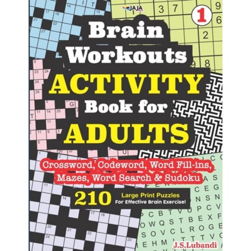Brain Workouts ACTIVITY Book for ADULTS (Crossword Codeword Word fill-ins Mazes Word search & Su... Paperback, Independently Published, English, 9798590786350