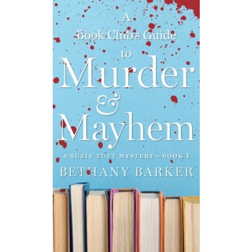 (영문도서) A Book Club''s Guide to Murder & Mayhem Hardcover, Harbor Lane Books, LLC., English, 9798989032051