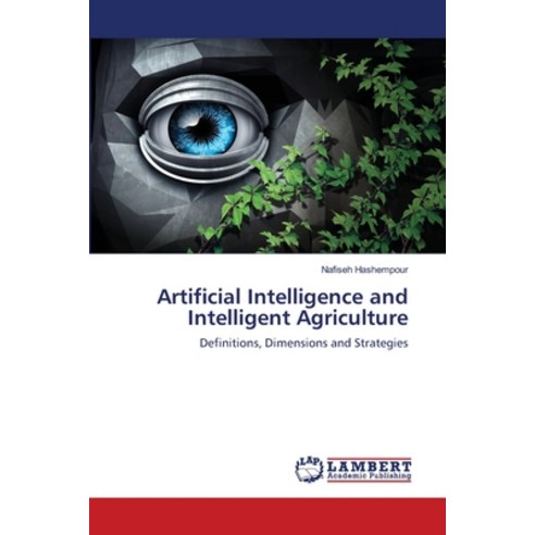 Artificial Intelligence and Intelligent Agriculture Paperback, LAP Lambert Academic Publis..., English, 9786203583106