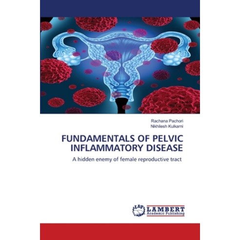 (영문도서) Fundamentals of Pelvic Inflammatory Disease Paperback, LAP Lambert Academic Publis..., English, 9786203308037