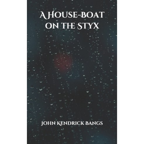 A House-Boat on the Styx Paperback, Independently Published, English, 9798707187261