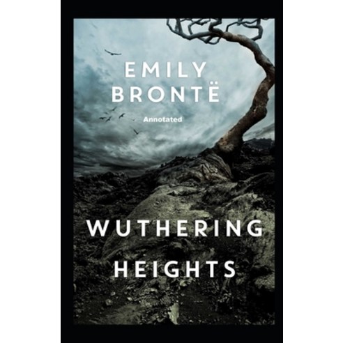 Wuthering Heights Annotated Paperback, Independently Published, English, 9798586836724