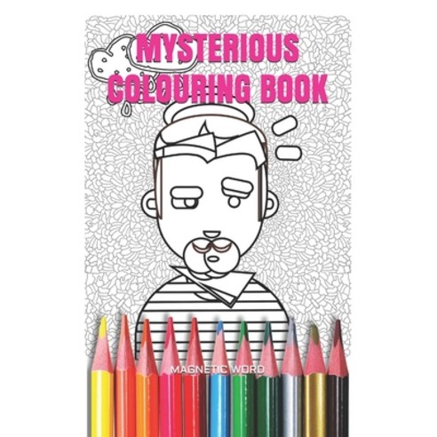 Mysterious Colouring Book: Colouring book for teenagers and adults with unrealistic characters obj... Paperback, Independently Published, English, 9798695130027