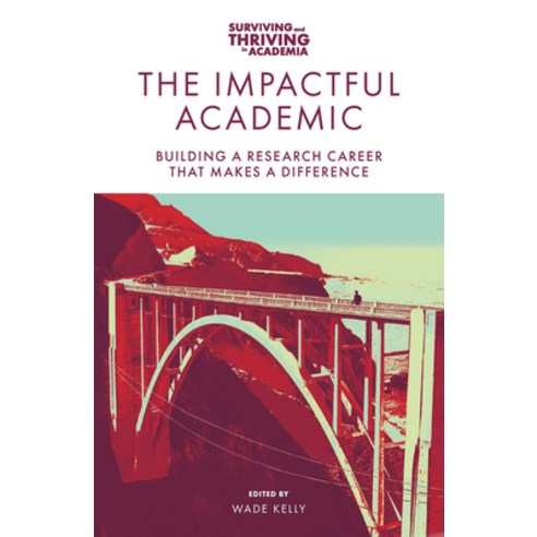 (영문도서) The Impactful Academic: Building a Research Career That Makes a Difference Paperback, Emerald Publishing Limited, English, 9781801178457