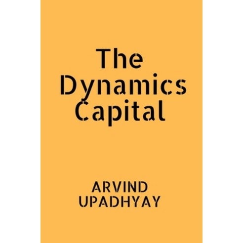 (영문도서) The Dynamics Capital Paperback, Notion Press, English, 9798888693926