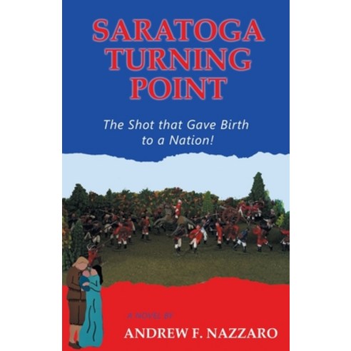 (영문도서) Saratoga Turning Point: The Shot That Gave Birth to a Nation! Paperback, iUniverse, English, 9781663232236