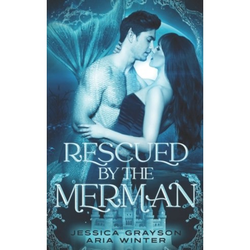(영문도서) Rescued By The Merman: A Little Mermaid Retelling Paperback, Purplefall Publishing, English, 9781642537628