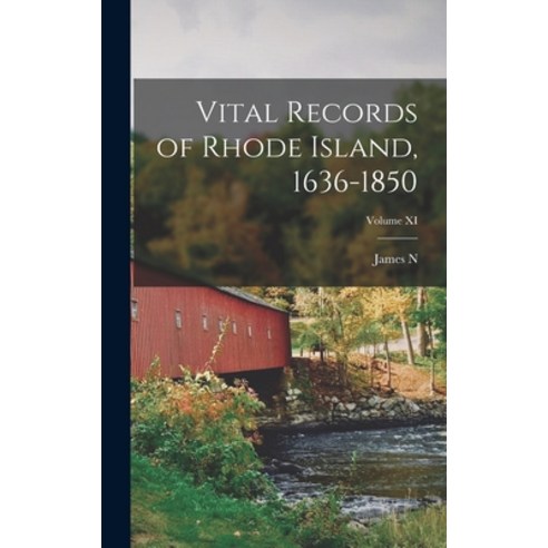 (영문도서) Vital Records of Rhode Island 1636-1850; Volume XI Hardcover, Legare Street Press, English, 9781016507073