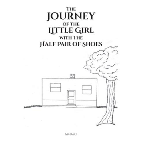 (영문도서) The Journey of the Little Girl with The Half Pair of Shoes Paperback, Covenant Books, English, 9781636303833