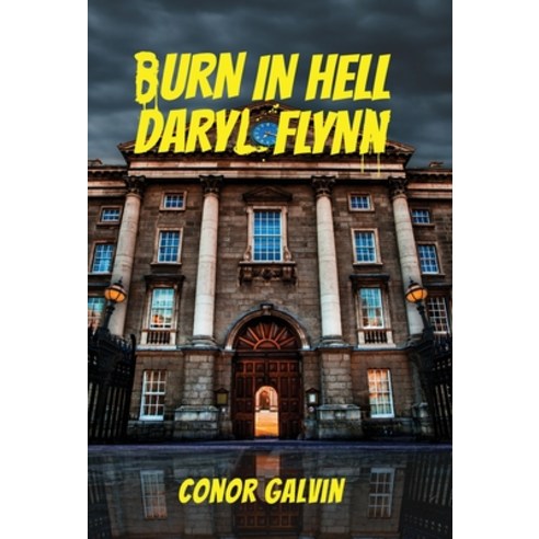 (영문도서) Burn in Hell Daryl Flynn Hardcover, Universal Books, English, 9781739974206