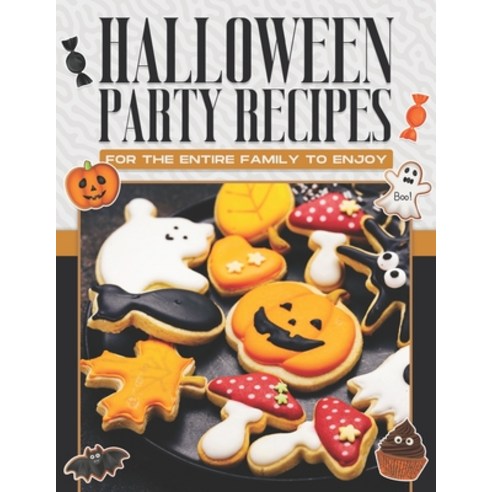 (영문도서) Halloween Party Recipes for the Entire Family to Enjoy Paperback, Independently Published, English, 9798357846600