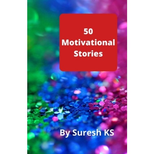 50 Motivational Stories Paperback, Independently Published