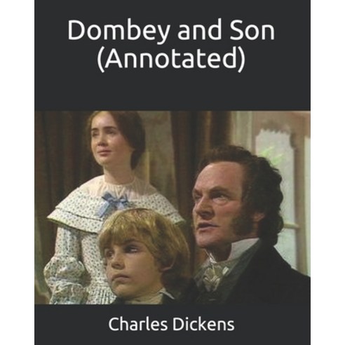 Dombey and Son (Annotated) Paperback, Independently Published, English, 9798740469911