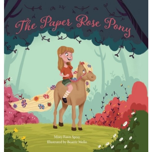 (영문도서) The Paper Rose Pony Hardcover, Dct Ranch Press, English, 9781733999700