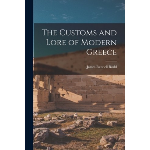 (영문도서) The Customs and Lore of Modern Greece Paperback, Legare Street Press, English, 9781016250795