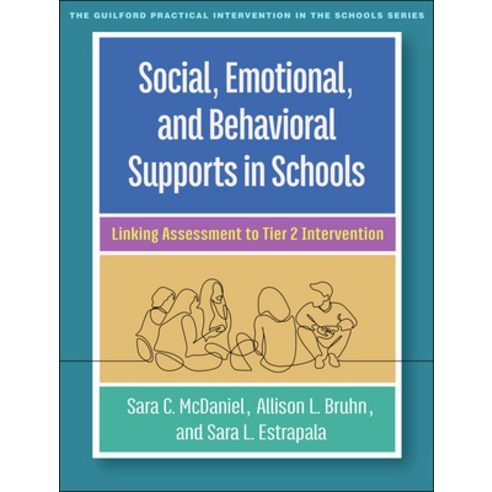 (영문도서) Social Emotional and Behavioral Supports in Schools: Linking Assessment to Tier 2 Intervention Paperback, Guilford Publications, English, 9781462554171