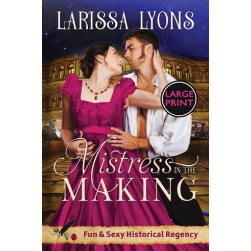 (영문도서) Mistress in the Making - Large Print: Fun and Steamy Regency Romance Paperback, Literary Madness, English, 9781949426359