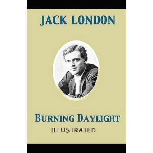 Burning Daylight Illustrated Paperback, Independently Published, English, 9798729536375