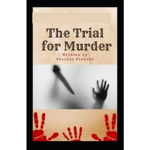 (영문도서) The Trial for Murder (Illustrated edition) Paperback, Independently Published, English, 9798515509538