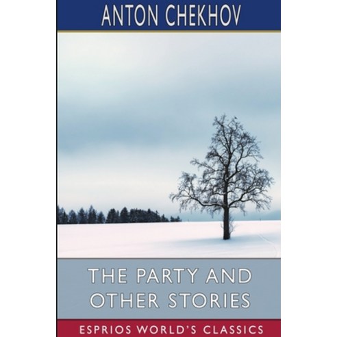 (영문도서) The Party and Other Stories (Esprios Classics): Translated by Constance Garnett Paperback, Blurb, English, 9798331200565