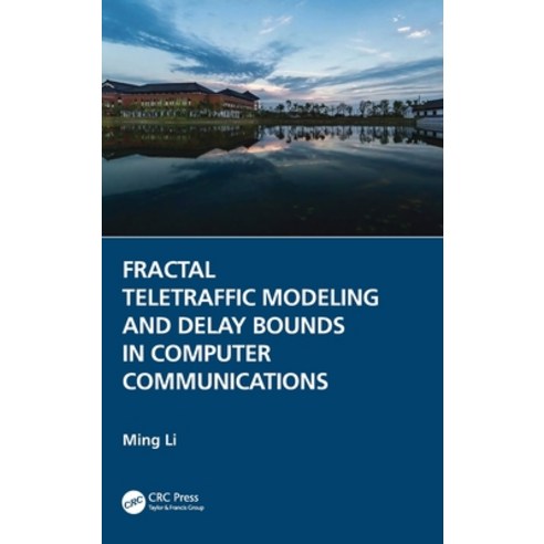 (영문도서) Fractal Teletraffic Modeling and Delay Bounds in Computer Communications Hardcover, CRC Press, English, 9781032212869