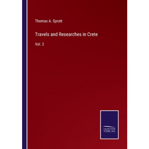 (영문도서) Travels and Researches in Crete: Vol. 2 Paperback, Salzwasser-Verlag, English, 9783752590807