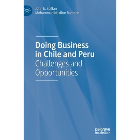 Doing Business in Chile and Peru: Challenges and Opportunities Hardcover, Palgrave MacMillan