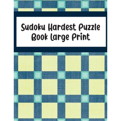 (영문도서) Sudoku Hardest Puzzle Book Large Print: 100 Hard Puzzles Paperback, Independently Published, English, 9781075443480
