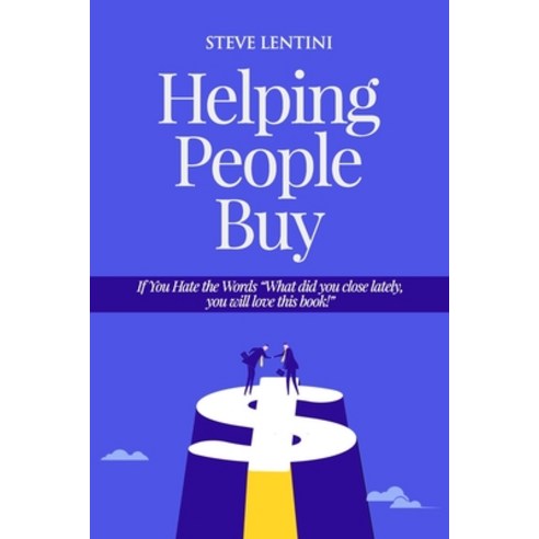 (영문도서) Helping People Buy: If You Hate the Word Sales You will love this book! Paperback, Independently Published, English, 9798524624130