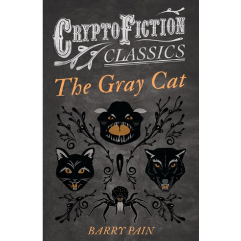 (영문도서) The Gray Cat (Cryptofiction Classics - Weird Tales of Strange Creatures) Paperback, Cryptofiction Classics, English, 9781473307711