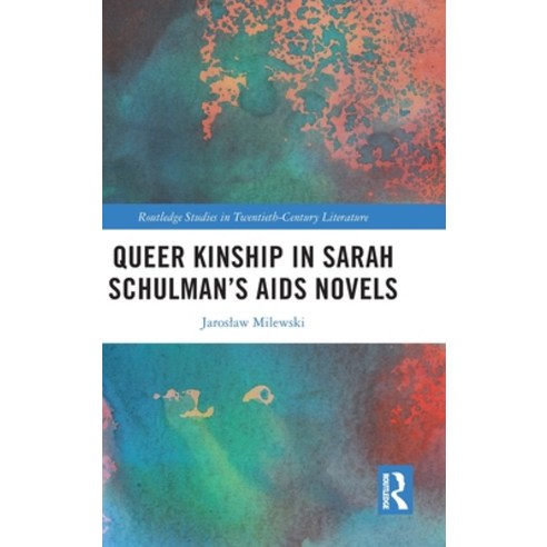 (영문도서) Queer Kinship in Sarah Schulman''s AIDS Novels Hardcover, Routledge, English, 9781032588872