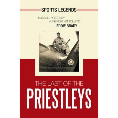 (영문도서) The Last of the Priestleys: Sports Legends Paperback, Xlibris Us, English, 9781796012200
