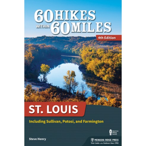 60 Hikes Within 60 Miles: St. Louis: Including Sullivan Potosi and Farmington Paperback, Menasha Ridge Press