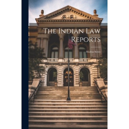 (영문도서) The Indian Law Reports: Madras Series Paperback, Legare Street Press, English, 9781021915528