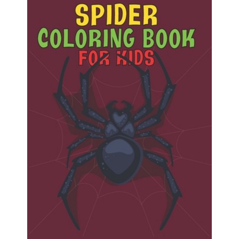 Spider Coloring Book For Kids: 2021 Spider Coloring Book For Kids ll Children Activity Book for Boys... Paperback, Independently Published, English, 9798718199871