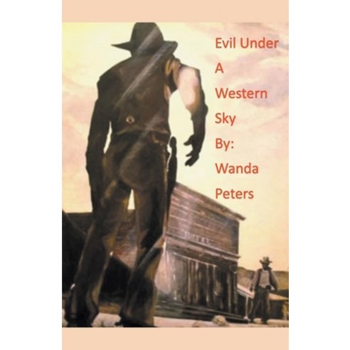 (영문도서) Evil Under a Western Sky Paperback, Wanda Peters, English, 9798215046852