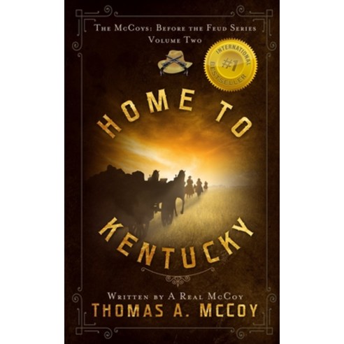 (영문도서) Home To Kentucky: The McCoys Before the Feud Series Vol. 2 Paperback, Western Presse Publishing LLC, English, 9781732514072
