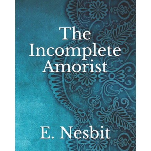 The Incomplete Amorist Paperback, Independently Published, English, 9798741905968