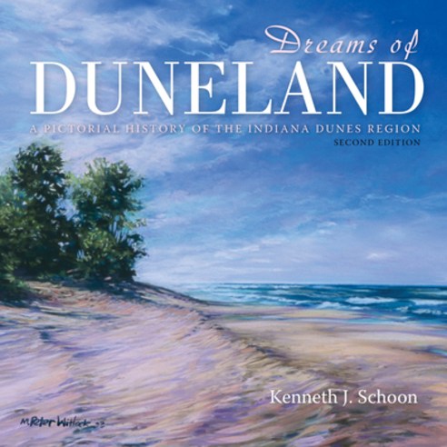 Dreams of Duneland: A Pictorial History of the Indiana Dunes Region Hardcover, Quarry Books, English, 9780253057334