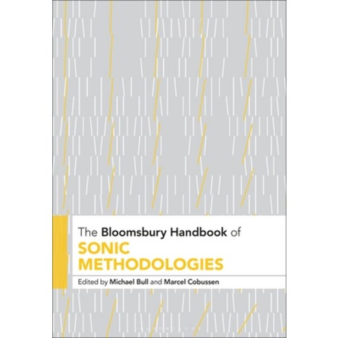 The Bloomsbury Handbook of Sonic Methodologies Hardcover, Bloomsbury Academic
