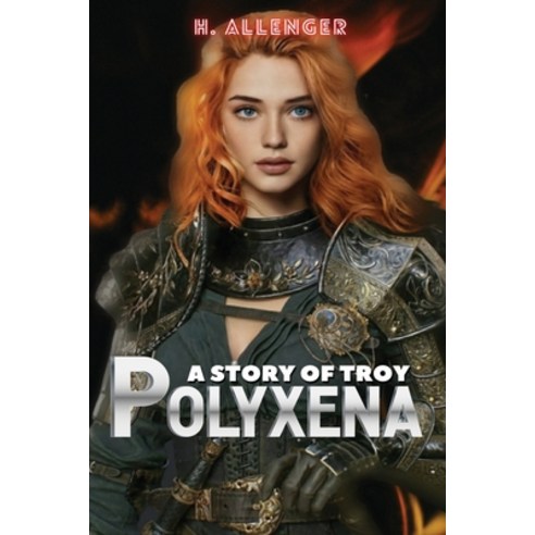 (영문도서) Polyxena: A Story of Troy Paperback, Book Savvy International, English, 9798986437033