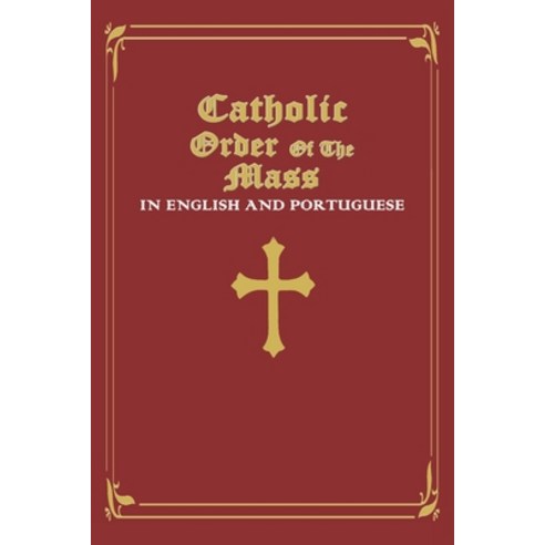 (영문도서) Catholic Order of the Mass in English and Portuguese: (Red Cover Edition) Paperback, Independently Published, 9798505203637