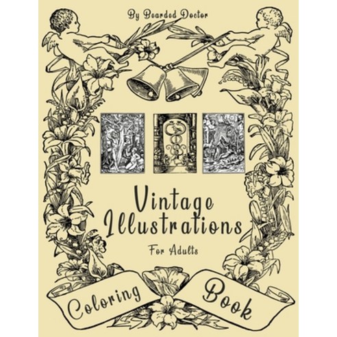 Vintage Illustrations Coloring Book: an Adults Coloring and Sketching Book with old classic books Il... Paperback, Independently Published