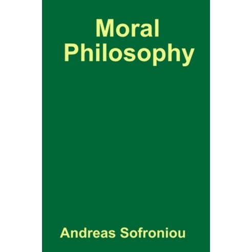 (영문도서) Moral Philosophy Paperback, Lulu.com, English, 9781447852766