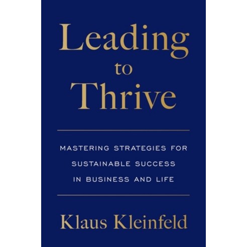 (영문도서) Leading to Thrive: Mastering Strategies for Sustainable Success in Business and... Paperback, Houndstooth Press, English, 9781544546704